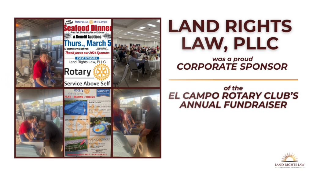 Land Rights Law PLLC - Corporate Sponsor of El Campo Rotary Club's Annual Fundraiser